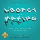 Legacy in the Making by Mark Miller
