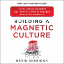 Building a Magnetic Culture by Kevin Sheridan