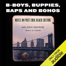 B-Boys, Buppies, Baps, & Bohos by Nelson George