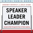 Speaker, Leader, Champion by Jeremey Donovan