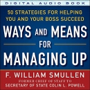 Ways and Means for Managing Up by F. William Smullen