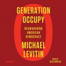 Generation Occupy: Reawakening American Democracy by Michael Levitin