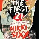 The First 21 by Nikki Sixx