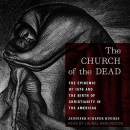 The Church of the Dead by Jennifer Scheper Hughes