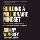 Building a Millionaire Mindset by Johnny Wimbrey