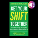 Get Your Shift Together by Steve Rizzo