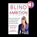 Blind Ambition by Patricia Walsh