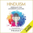 Hinduism: Spirituality for Leadership & Success by Pranay