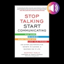Stop Talking, Start Communicating by Geoffrey Tumlin