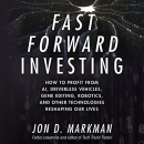 Fast Forward Investing by Jon Markman