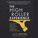 The High Roller Experience by David Norton