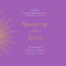 Speaking with Spirit by Agapi Stassinopoulos