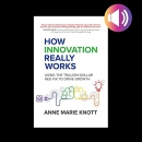 How Innovation Really Works by Anne Marie Knott