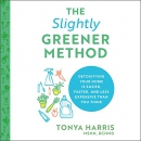 The Slightly Greener Method by Tonya Harris