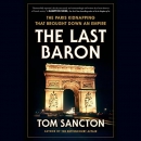 The Last Baron by Tom Sancton