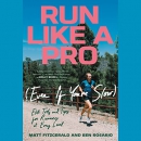 Run Like a Pro (Even If You're Slow) by Matt Fitzgerald