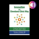 Innovation the Cleveland Clinic Way by Thomas J. Graham