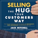 Selling the Hug Your Customers Way by Jack Mitchell