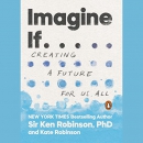 Imagine If: Creating a Future for Us All by Ken Robinson
