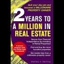 2 Years to a Million in Real Estate by Matthew A. Martinez