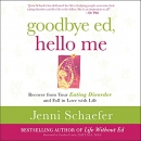 Goodbye Ed, Hello Me by Jenni Schaefer