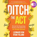 Ditch the Act by Leonard Kim