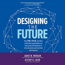 Designing the Future by James M. Morgan