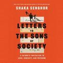 Letters to the Sons of Society by Shaka Senghor