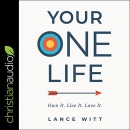 Your ONE Life by Lance Witt