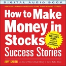 How to Make Money in Stocks Success Stories by Amy Smith