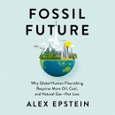 Fossil Future by Alex Epstein