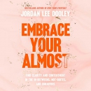 Embrace Your Almost by Jordan Lee Dooley