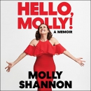 Hello, Molly! by Molly Shannon