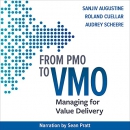 From PMO to VMO: Managing for Value Delivery by Sanjiv Augustine