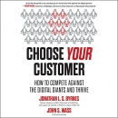 Choose Your Customer by Jonathan L.S. Byrnes