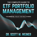 The Complete Guide to ETF Portfolio Management by Scott M. Weiner