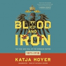 Blood and Iron by Katja Hoyer
