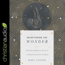 Recapturing the Wonder by Mike Cosper