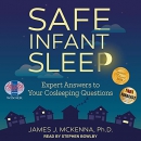 Safe Infant Sleep by James J. McKenna