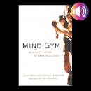 Mind Gym: An Athlete's Guide to Inner Excellence by Gary Mack