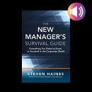 The New Manager's Survival Guide by Steven Haines