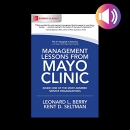 Management Lessons from Mayo Clinic by Leonard L. Berry