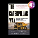 The Caterpillar Way by Craig Bouchard