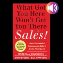 What Got You Here Won't Get You There in Sales by Marshall Goldsmith