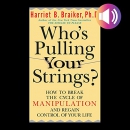 Who's Pulling Your Strings? by Harriet Braiker