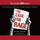 The Case for Rage by Myisha Cherry