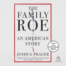 The Family Roe: An American Story by Joshua Prager