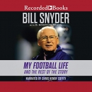 Bill Snyder: My Football Life and the Rest of the Story by Bill Snyder