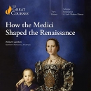 How the Medici Shaped the Renaissance by William Landon