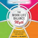 The Work-Life Balance Myth by David J. McNeff